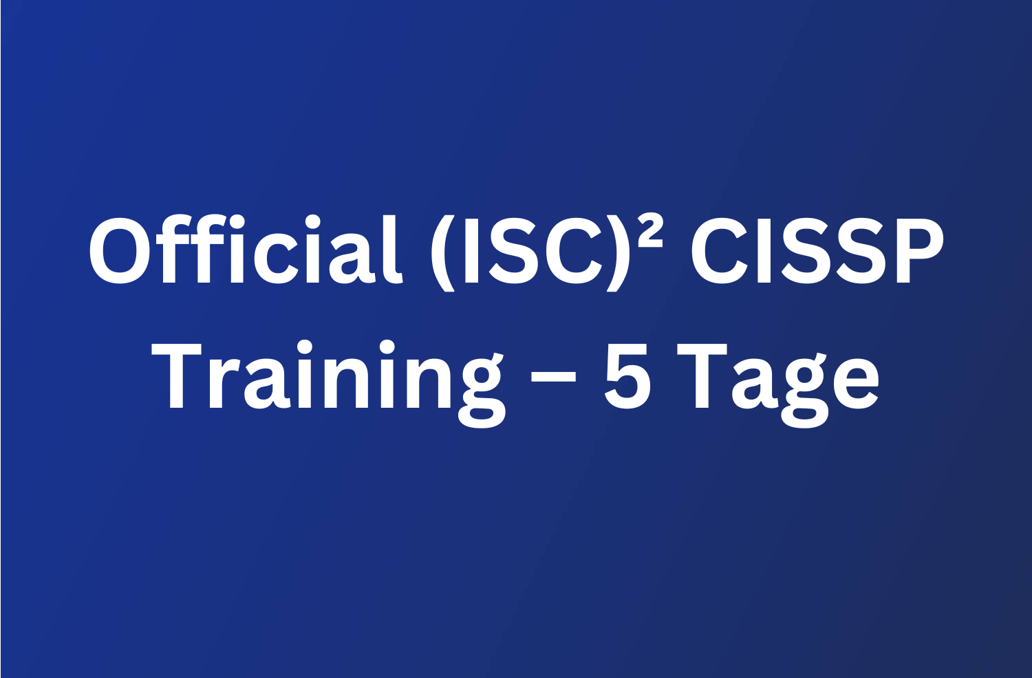 Official ISC2 CISSP Training - 5 Tage 83 Official ISC2 CISSP Training - 5 Tage